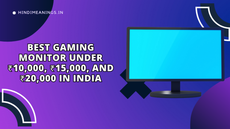 Best Gaming Monitor Under ₹10,000, ₹15,000, and ₹20,000 In India