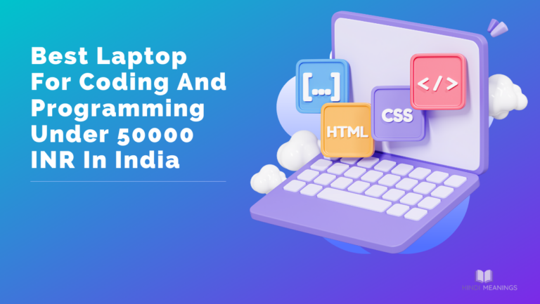 Best Laptop For Coding And Programming Under 50000 INR In India