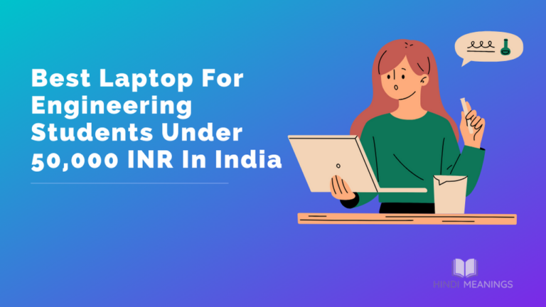 Best Laptop For Engineering Students Under 50,000 INR In India