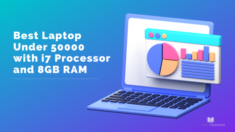 Best Laptop Under 50000 with i7 Processor and 8GB RAM